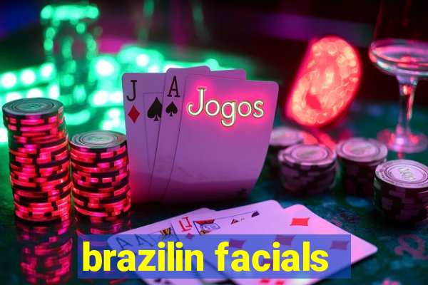 brazilin facials